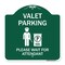 Signmission Valet Parking Please Wait for Attendant, Green & White Aluminum Sign, 18" x 18", GW-1818-22753 A-DES-GW-1818-22753 - alternate 1